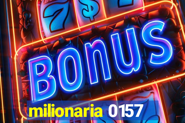 milionaria 0157